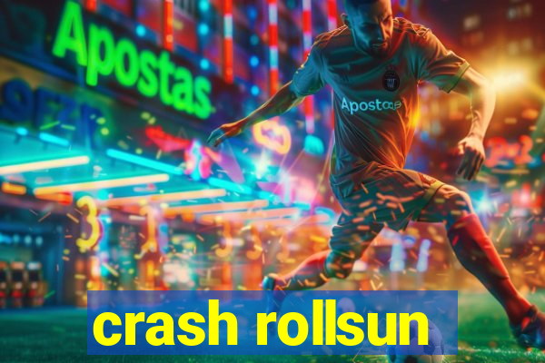 crash rollsun