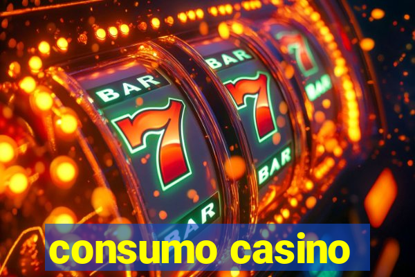 consumo casino