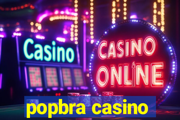 popbra casino