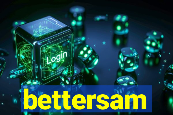 bettersam