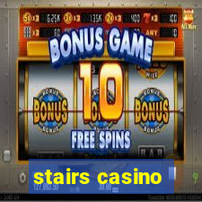 stairs casino