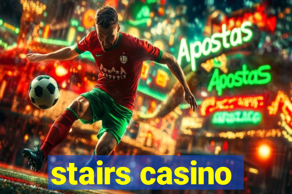 stairs casino