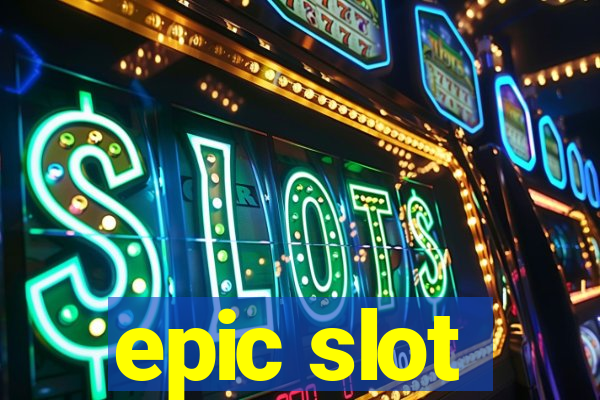 epic slot