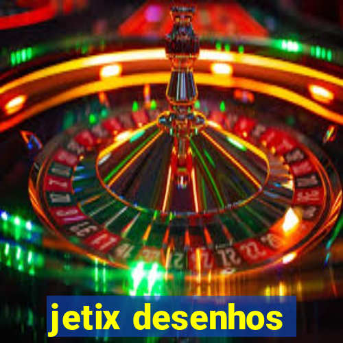 jetix desenhos