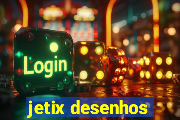 jetix desenhos