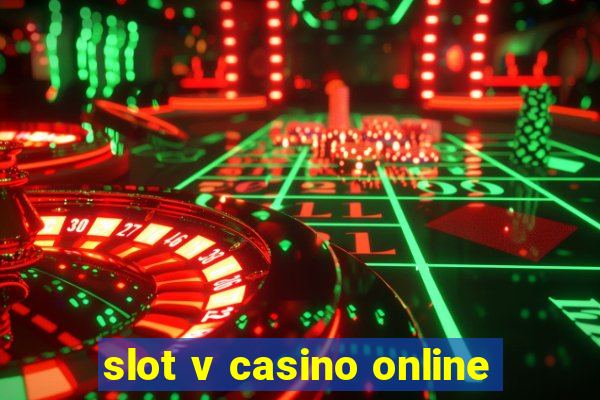 slot v casino online