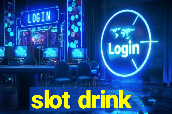 slot drink