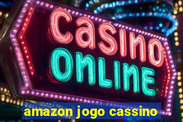 amazon jogo cassino