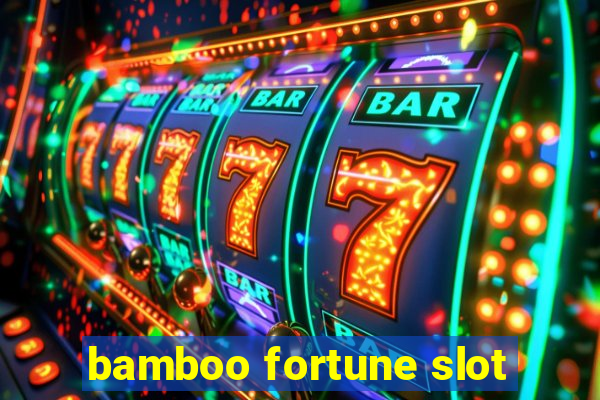 bamboo fortune slot