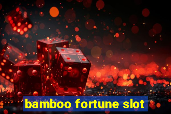 bamboo fortune slot