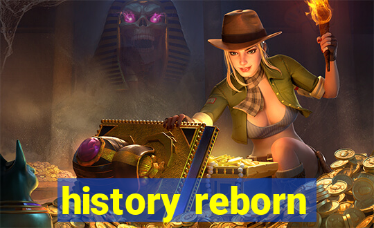 history reborn