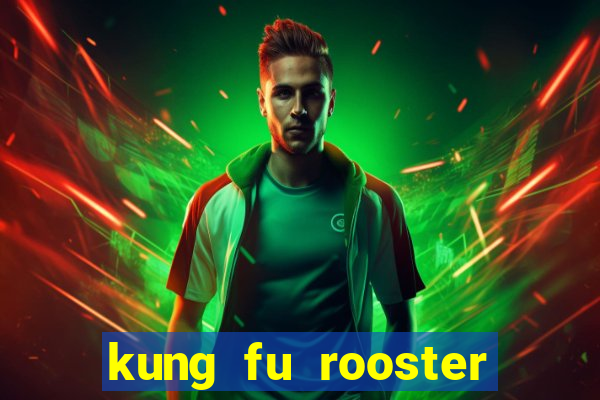 kung fu rooster slot game