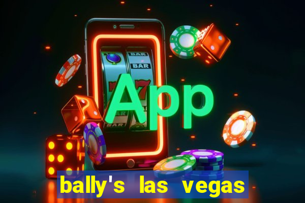 bally's las vegas hotel & casino