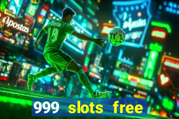 999 slots free online game