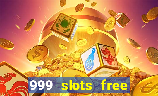 999 slots free online game