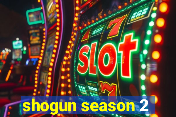 shogun season 2