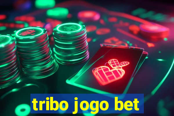 tribo jogo bet