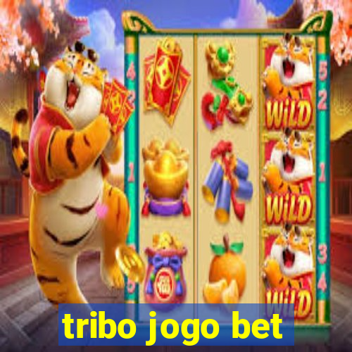 tribo jogo bet