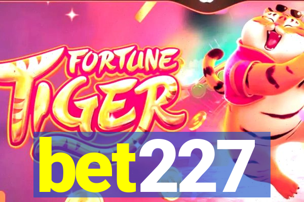 bet227