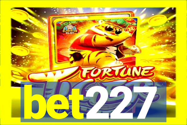 bet227