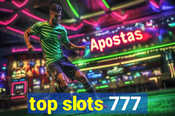 top slots 777