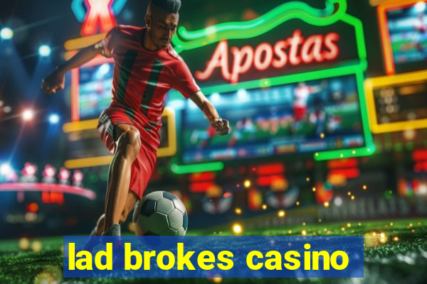 lad brokes casino