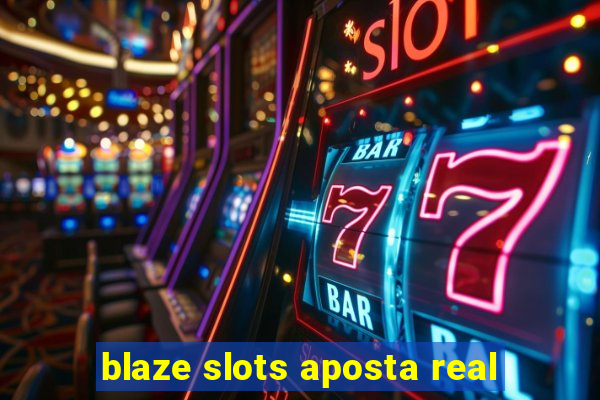 blaze slots aposta real