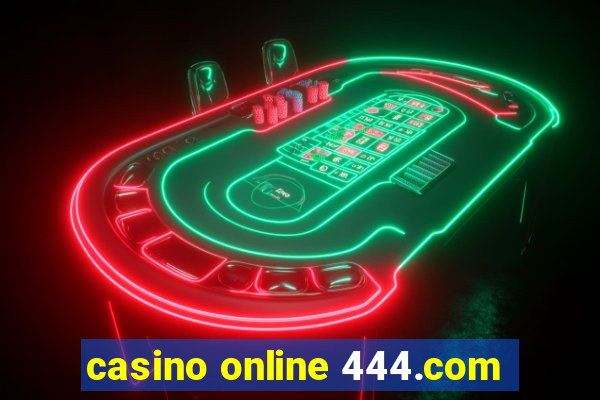 casino online 444.com