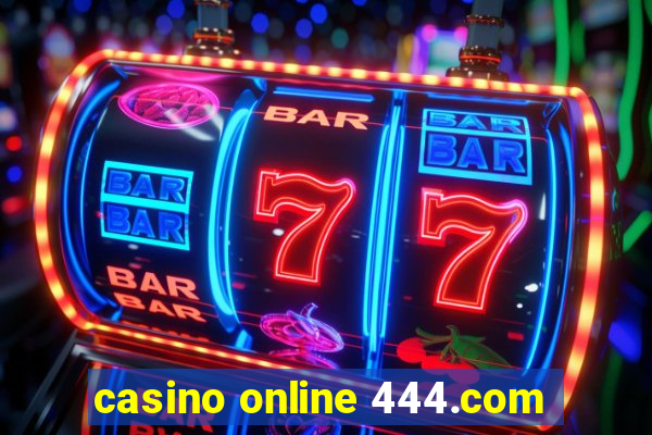 casino online 444.com