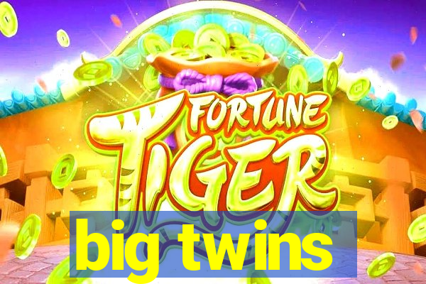 big twins