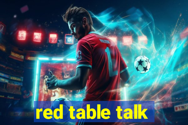 red table talk