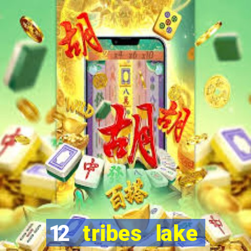 12 tribes lake chelan casino