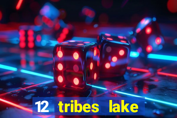 12 tribes lake chelan casino