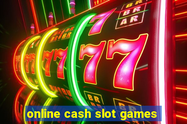 online cash slot games