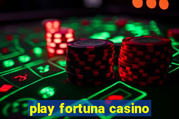 play fortuna casino