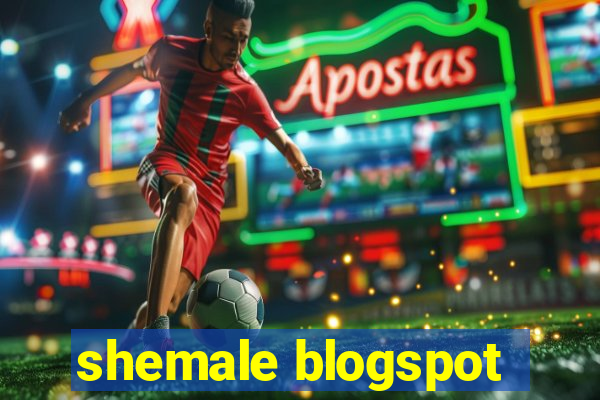 shemale blogspot