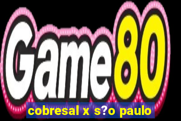 cobresal x s?o paulo