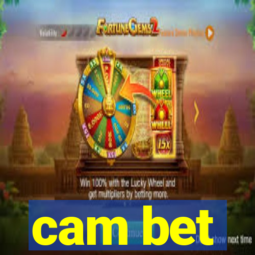 cam bet