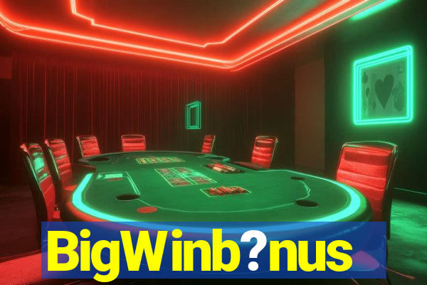 BigWinb?nus