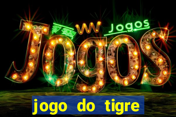 jogo do tigre deposito de 10 reais