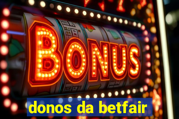 donos da betfair