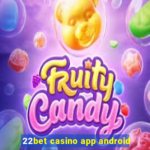 22bet casino app android