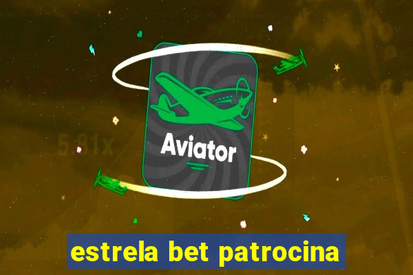 estrela bet patrocina