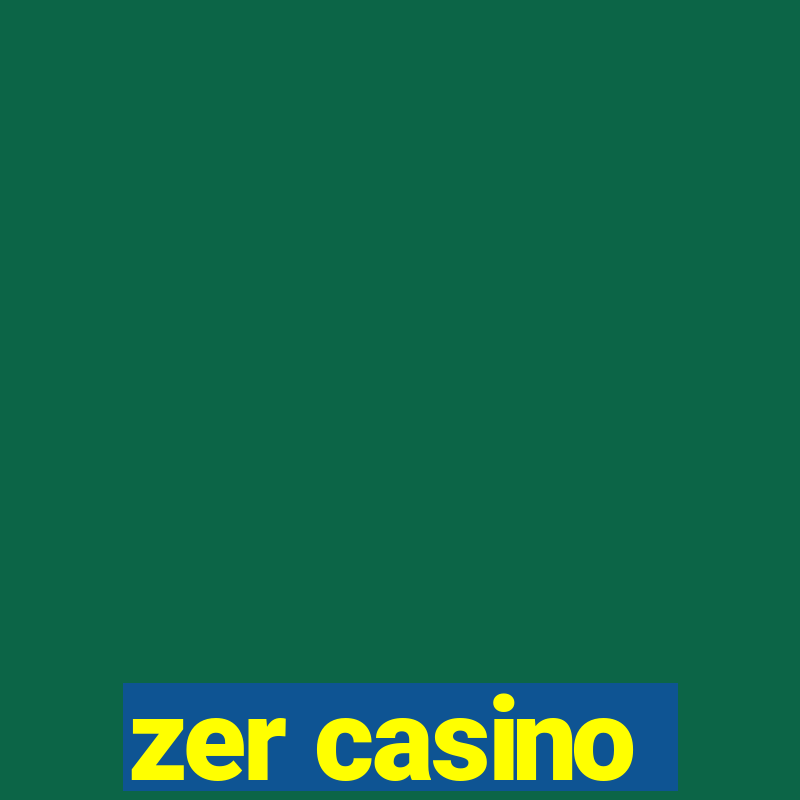 zer casino