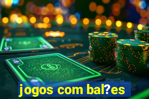 jogos com bal?es