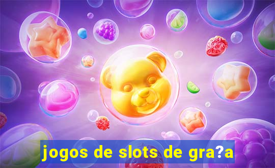 jogos de slots de gra?a