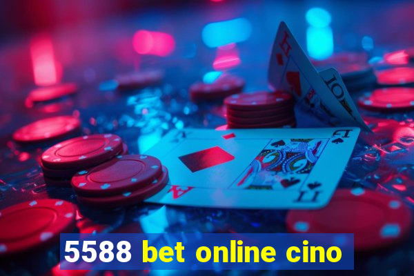 5588 bet online cino