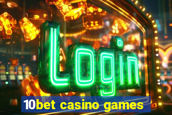 10bet casino games