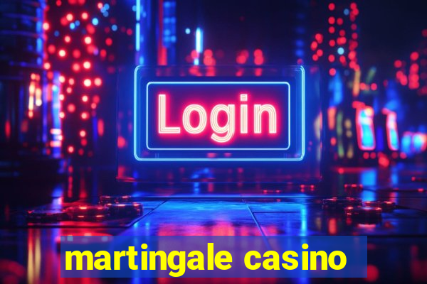 martingale casino