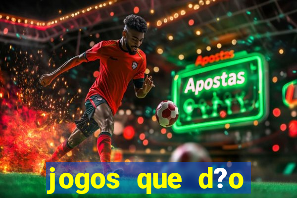 jogos que d?o dinheiro de verdade